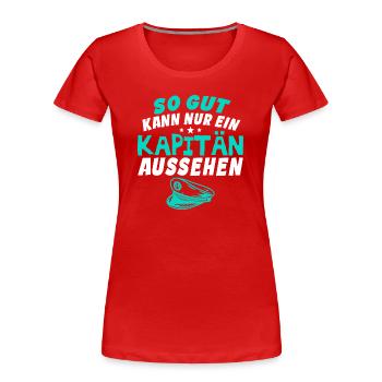 So gut kann nur ein Kapitän aussehen - Frauen Premium Bio T-Shirt - Rot - Vorne - Mia (176cm)