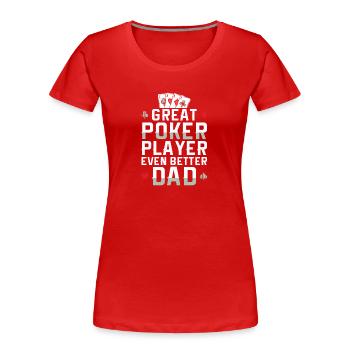 Poker Papa | Pokern Vatertag Pokerkarten Geschenk - Frauen Premium Bio T-Shirt - Rot - Vorne - Mia (176cm)