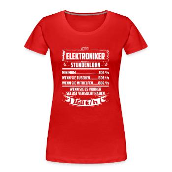 Elektroniker Stundenlohn - Frauen Premium Bio T-Shirt - Rot - Vorne - Mia (176cm)