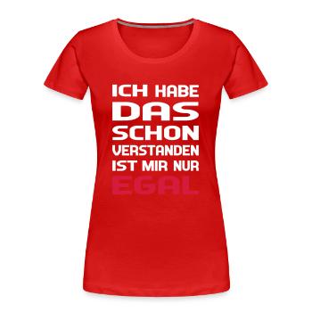 Ich habe das schon verstanden - Frauen Premium Bio T-Shirt - Rot - Vorne - Mia (176cm)