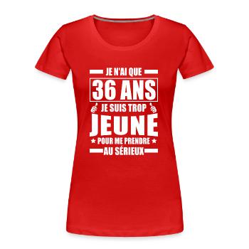 jai 36 ans / cadeau 36 ans / anniversaire 36 ans - T-shirt bio Premium Femme - rouge - Devant - Mia (176cm)