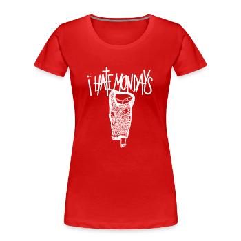 Montag Ich hasse Montage Ich hasse Montage - Frauen Premium Bio T-Shirt - Rot - Vorne - Mia (176cm)