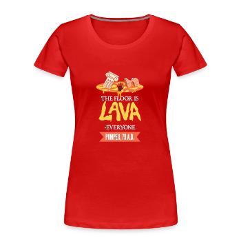 Geschichte: der Boden ist Lava - Frauen Premium Bio T-Shirt - Rot - Vorne - Mia (176cm)