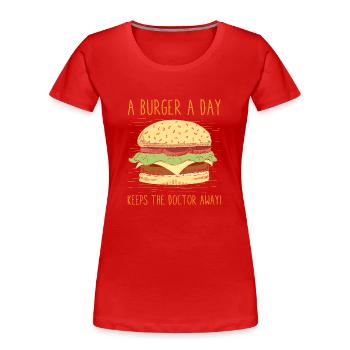 A Burger A Day Keeps The Doctor Away - Women's Premium Organic T-Shirt - red - Front - Mia (176cm)
