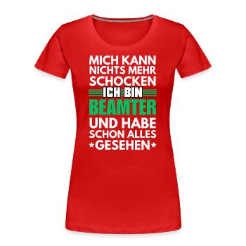 Nicht schockbarer Beamter - Frauen Premium Bio T-Shirt - Rot - Vorne - Mia (176cm)
