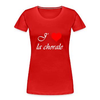 J'AIME LA CHORALE - T-shirt bio Premium Femme - rouge - Devant - Mia (176cm)