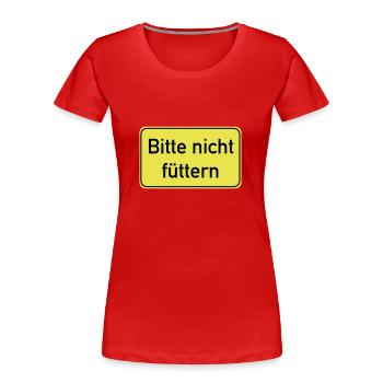 Bitte nicht füttern - Frauen Premium Bio T-Shirt - Rot - Vorne - Mia (176cm)
