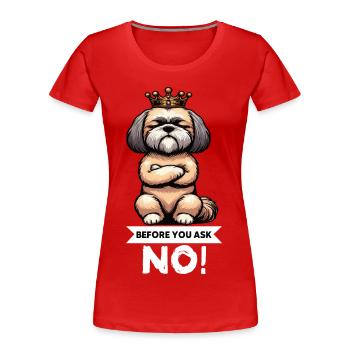 Before You Ask Shih tzu Shih tzus Shih tzu halter - Women's Premium Organic T-Shirt - red - Front - Mia (176cm)