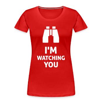 I'm Watching You - Frauen Premium Bio T-Shirt - Rot - Vorne - Mia (176cm)