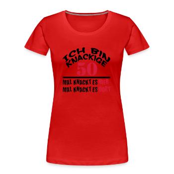 Geburtstag Knackige 50 Jahre Birthday Lustig Fun - Frauen Premium Bio T-Shirt - Rot - Vorne - Mia (176cm)