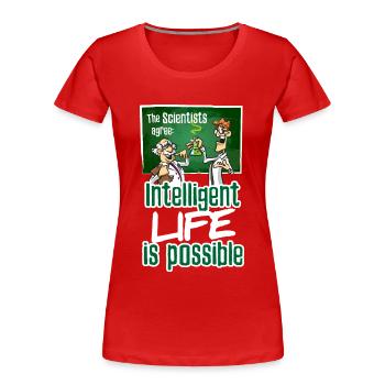 Scientist agree intelligent life is possible - Frauen Premium Bio T-Shirt - Rot - Vorne - Mia (176cm)