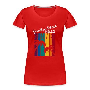 Goodbye School Hello Summer | Last day of school - Women's Premium Organic T-Shirt - red - Front - Mia (176cm)