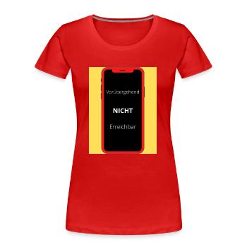 Vorüberhehend nicht Erreichbar Handy - Frauen Premium Bio T-Shirt - Rot - Vorne - Mia (176cm)