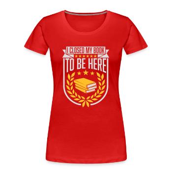 I closed my book - Frauen Premium Bio T-Shirt - Rot - Vorne - Mia (176cm)
