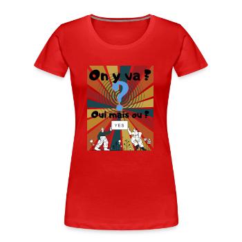 on y va? - T-shirt bio Premium Femme - rouge - Devant - Mia (176cm)