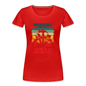 Working There Is No App For That Craftsmen - Women's Premium Organic T-Shirt - red - Front - Mia (176cm)