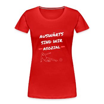 Auswärts sind wird asozial - Frauen Premium Bio T-Shirt - Rot - Vorne - Mia (176cm)