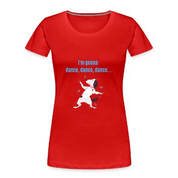 Fasching - Dance dance dance... Tanzender Hund - Frauen Premium Bio T-Shirt - Rot - Vorne - Mia (176cm)