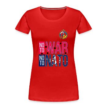 NO TO WAR NO TO NATO | WORLD MARCH FOR PEACE 2023 - Women's Premium Organic T-Shirt - red - Front - Mia (176cm)