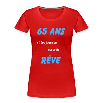 65 ans et toujours un corps de rêve - T-shirt bio Premium Femme - rouge - Devant - Mia (176cm)