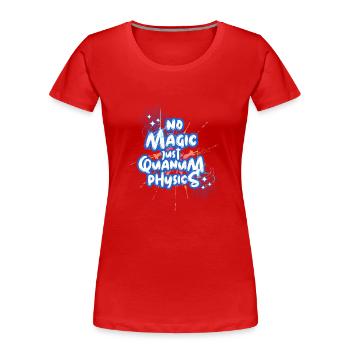 No Magic, just Quantum-Physics Design - Frauen Premium Bio T-Shirt - Rot - Vorne - Mia (176cm)
