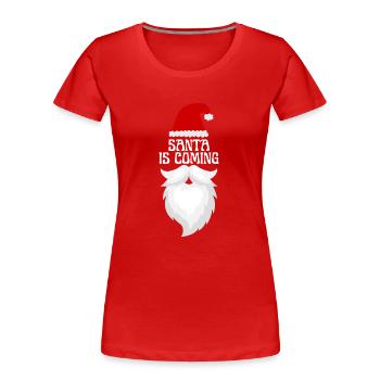 Le Père Noël arrive - T-shirt bio Premium Femme - rouge - Devant - Mia (176cm)