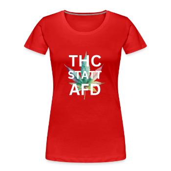 T-Shirt THC statt AfD Rassismus kiffen Cannabis - Frauen Premium Bio T-Shirt - Rot - Vorne - Mia (176cm)