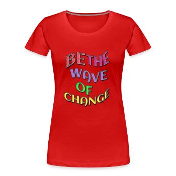Soyez la vague du changement - T-shirt bio Premium Femme - rouge - Devant - Mia (176cm)