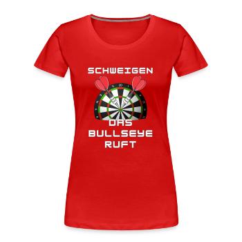 Schweigen das Bullseye ruft - Darts WM - Frauen Premium Bio T-Shirt - Rot - Vorne - Mia (176cm)