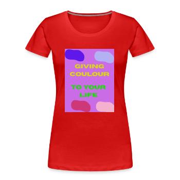 giving colour to your life - T-shirt bio Premium Femme - rouge - Devant - Mia (176cm)
