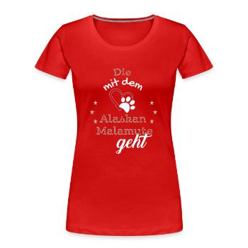 Die mit dem Alaskan Malamute geht Hund Geschenk - Frauen Premium Bio T-Shirt - Rot - Vorne - Mia (176cm)