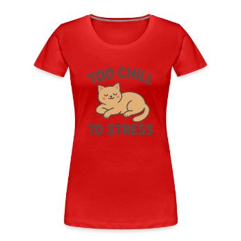 Trop froid pour le stress - T-shirt bio Premium Femme - rouge - Devant - Mia (176cm)