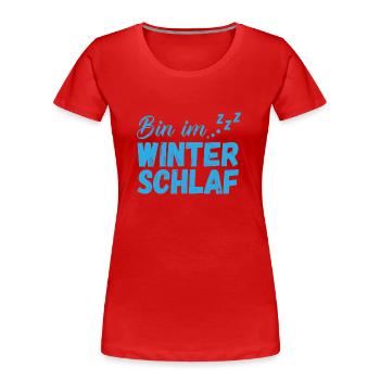 Bin im Winterschlaf - Kalt Eis Frost Schnee Winter - Frauen Premium Bio T-Shirt - Rot - Vorne - Mia (176cm)