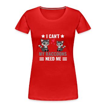 Ich kann nicht Tierliebhaber Geschenk Waschbär - Frauen Premium Bio T-Shirt - Rot - Vorne - Mia (176cm)