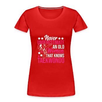 Never Underestimate an Old Woman Taekwondo - Women's Premium Organic T-Shirt - red - Front - Mia (176cm)