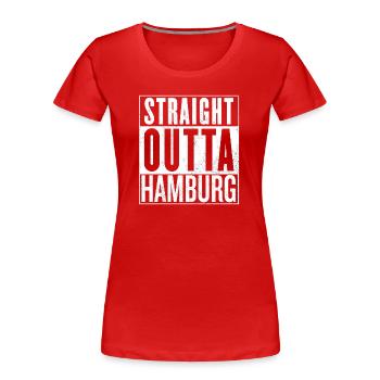 Straight Outta Hamburg - Women's Premium Organic T-Shirt - red - Front - Mia (176cm)