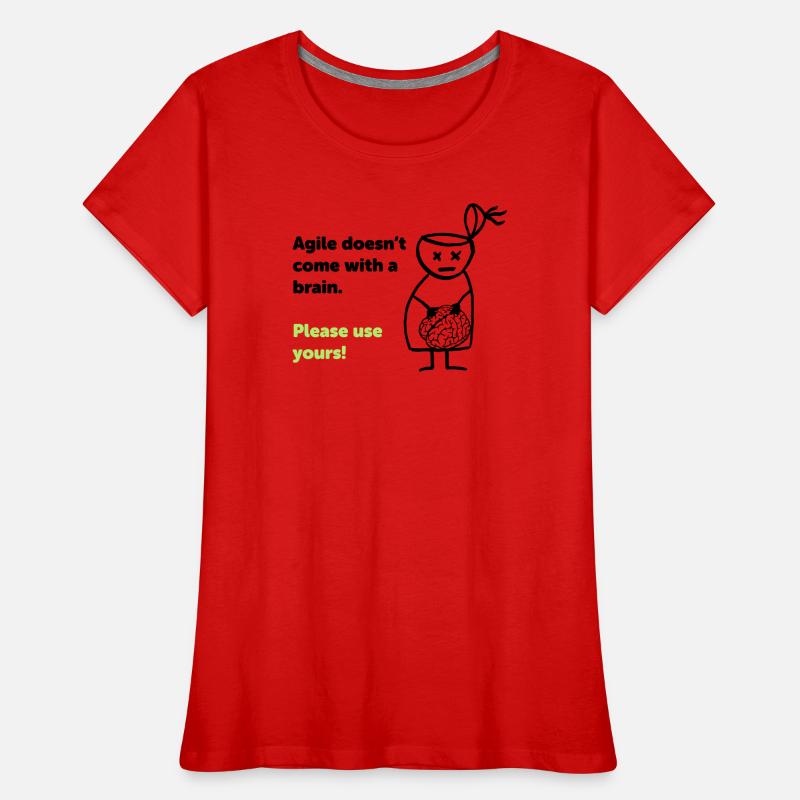 Agile doesn't come with a brain - please use yours T-shirt bio Premium Femme