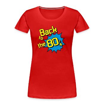 Fête des années 80 Retour aux années 80, culte des années 80 ... (25) - T-shirt bio Premium Femme - rouge - Devant - Mia (176cm)