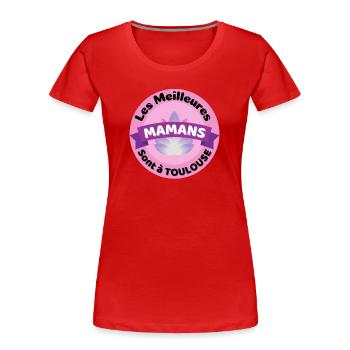 Les meilleures Mamans sont à Toulouse - T-shirt bio Premium Femme - rouge - Devant - Mia (176cm)