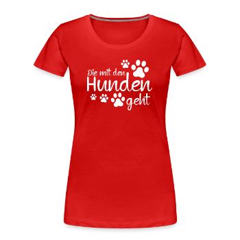 Die mit den Hunden geht - Frauen Premium Bio T-Shirt - Rot - Vorne - Mia (176cm)