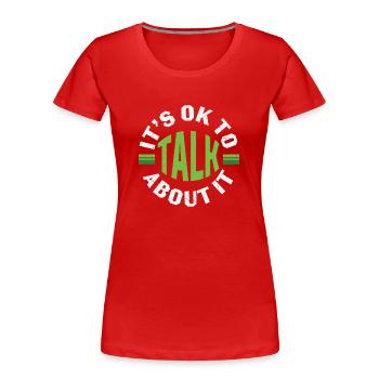 Its Ok To Talk About Mental Health - Women's Premium Organic T-Shirt - red - Front - Mia (176cm)