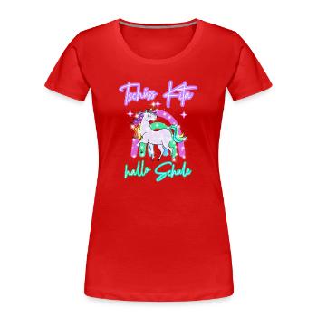 Tschüss Kita! hallo Schule Regenbogen Einhorn - Frauen Premium Bio T-Shirt - Rot - Vorne - Mia (176cm)