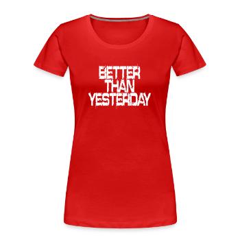 Better Than Yesterday Training Running Focus Success - Women's Premium Organic T-Shirt - red - Front - Mia (176cm)