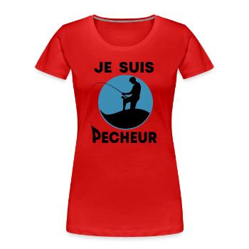 Je suis pêcheur - T-shirt bio Premium Femme - rouge - Devant - Mia (176cm)
