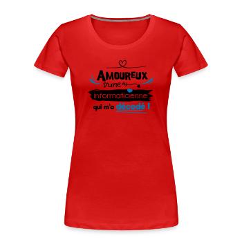 Amoureux d'une informaticienne ! humour geek - T-shirt bio Premium Femme - rouge - Devant - Mia (176cm)