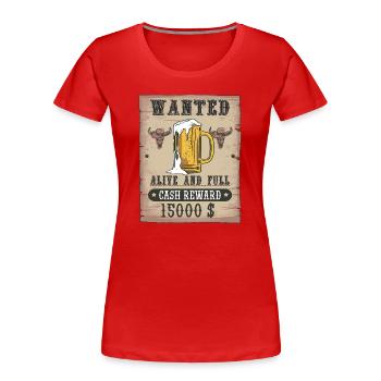 Beer Wanted Funny Beer Drinker Design - Women's Premium Organic T-Shirt - red - Front - Mia (176cm)