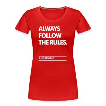 Suivez les règles - T-shirt bio Premium Femme - rouge - Devant - Mia (176cm)
