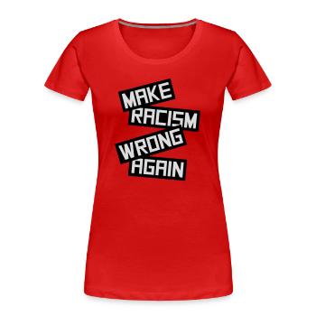 Rendre le racisme répréhensible - T-shirt bio Premium Femme - rouge - Devant - Mia (176cm)