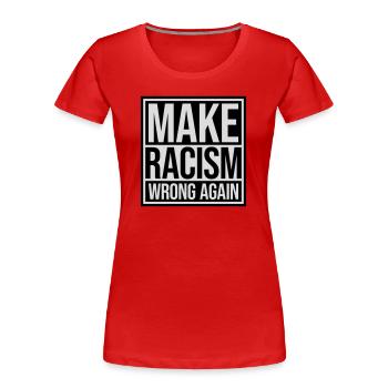 Rendre le racisme répréhensible - T-shirt bio Premium Femme - rouge - Devant - Mia (176cm)
