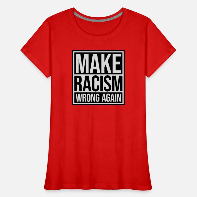 make racism wrong again Women's Premium Organic T-Shirt
